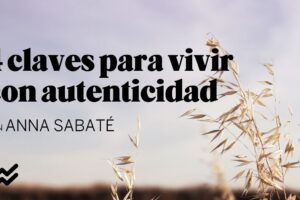 Vivir auténticamente: La clave para la felicidad